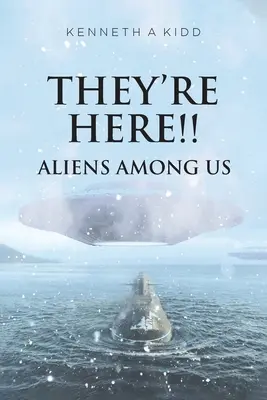 Ya están aquí Extraterrestres entre nosotros - They're Here!!: Aliens Among Us