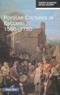 Culturas populares en Inglaterra 1550-1750 - Popular Cultures in England 1550-1750