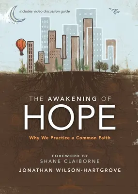 El despertar de la esperanza: Por qué practicamos una fe común - The Awakening of Hope: Why We Practice a Common Faith