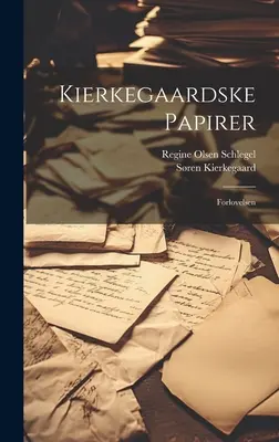 Kierkegaardske Papirer: Forlovelsen