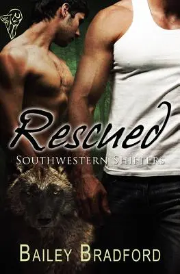 Cambiantes del Suroeste: Rescued - Southwestern Shifters: Rescued