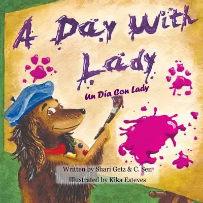 Un Día Con Lady A Day With Lady/Un Día Con Lady, libro ilustrado en inglés y español - A Day With Lady: A Day With Lady/Un Dia Con Lady, a picture book in English and Spanish