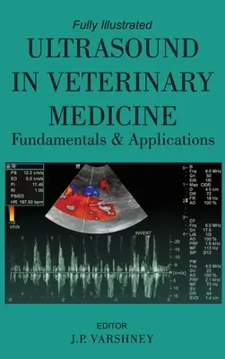 Ultrasonidos en veterinaria Fundamentos y aplicaciones - Ultrasound in Veterinary Medicine Fundamentals and Applications