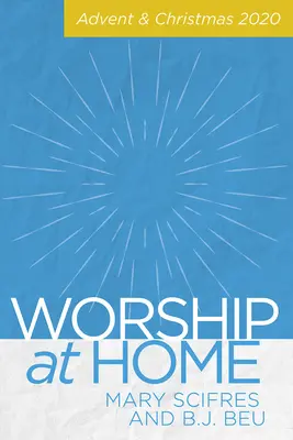 Adoración en casa: Adviento y Navidad 2020 - Worship at Home: Advent & Christmas 2020