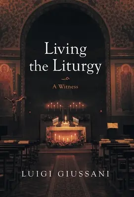 Vivir la liturgia: Un testimonio - Living the Liturgy: A Witness