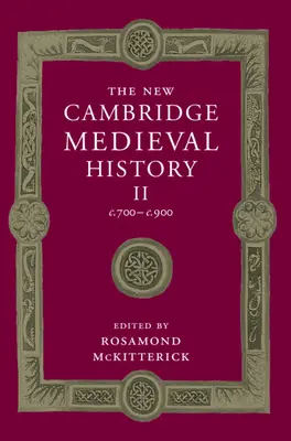 La nueva historia medieval de Cambridge: Volumen 2, C.700-C.900 - The New Cambridge Medieval History: Volume 2, C.700-C.900