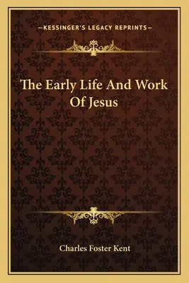 La vida y la obra de Jesús - The Early Life And Work Of Jesus