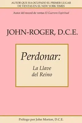 Perdonar: La Llave del Reino