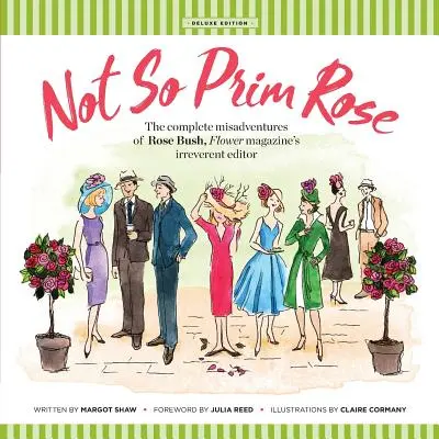 No tan Prim Rose - Tapa blanda: Las completas desventuras de Rose Bush, la irreverente editora de la revista Flower - Not So Prim Rose - Soft Cover: The Complete Misadventures of Rose Bush, Flower magazine's Irreverent Editor