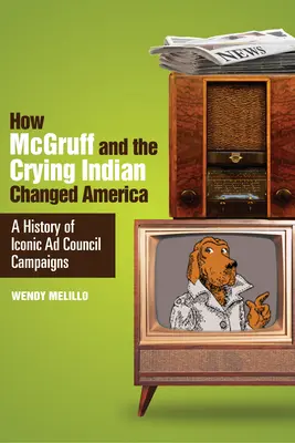 Cómo McGruff y el indio llorón cambiaron América: Una historia de campañas publicitarias icónicas - How McGruff and the Crying Indian Changed America: A History of Iconic Ad Council Campaigns