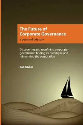 El futuro del gobierno corporativo: Una odisea personal - The Future of Corporate Governance: A Personal Odyssey