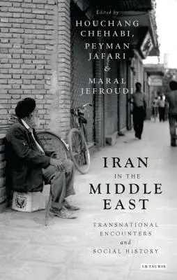 Irán en Oriente Medio: Encuentros transnacionales e historia social - Iran in the Middle East: Transnational Encounters and Social History