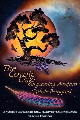 El roble coyote: La sabiduría naciente - The Coyote Oak: Burgeoning Wisdom