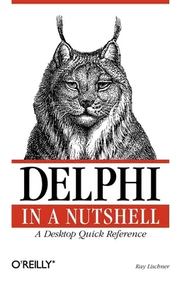 Delphi en una cáscara de nuez: Una referencia rápida de escritorio - Delphi in a Nutshell: A Desktop Quick Reference