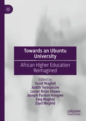 Hacia una universidad Ubuntu: La educación superior africana reimaginada - Towards an Ubuntu University: African Higher Education Reimagined