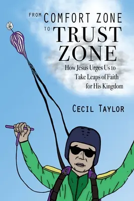 De la zona de confort a la zona de confianza: Cómo Jesús nos insta a dar saltos de fe por su Reino - From Comfort Zone to Trust Zone: How Jesus Urges us to take Leaps of Faith for His Kingdom