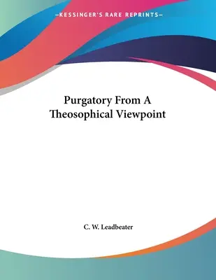 El Purgatorio Desde Un Punto De Vista Teosófico - Purgatory From A Theosophical Viewpoint