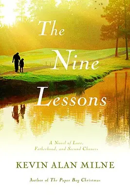 Las nueve lecciones: Una novela de amor, paternidad y segundas oportunidades - The Nine Lessons: A Novel of Love, Fatherhood, and Second Chances