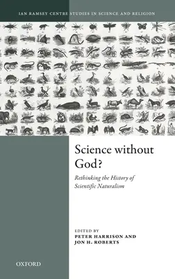 La ciencia sin Dios Repensar la historia del naturalismo científico - Science Without God?: Rethinking the History of Scientific Naturalism