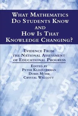 ¿Qué matemáticas saben los alumnos y cómo está cambiando ese conocimiento? Datos procedentes de la Evaluación Nacional del Progreso Educativo - What Mathematics Do Students Know and How is that Knowledge Changing? Evidence from the National Assessment of Educational Progress