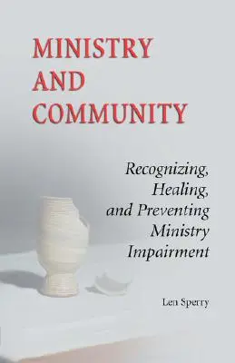 Ministerio y comunidad: Reconocer, sanar y prevenir el deterioro del ministerio - Ministry and Community: Recognizing, Healing, and Preventing Ministry Impairment