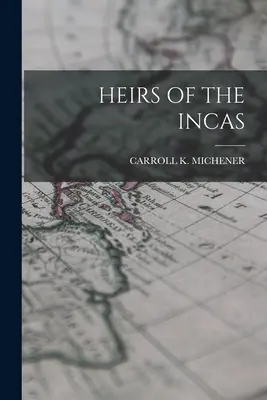 Herederos de los incas - Heirs of the Incas