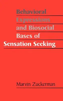 Expresiones conductuales y bases biosociales de la búsqueda de sensaciones - Behavioral Expressions and Biosocial Bases of Sensation Seeking