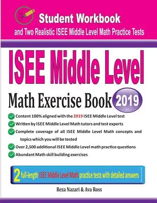 ISEE Middle Level Math Exercise Book: Libro de ejercicios para el estudiante y dos pruebas realistas de matemáticas de nivel medio del ISEE - ISEE Middle Level Math Exercise Book: Student Workbook and Two Realistic ISEE Middle Level Math Tests