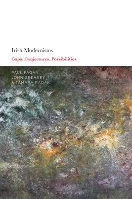 Modernismos irlandeses: Lagunas, conjeturas, posibilidades - Irish Modernisms: Gaps, Conjectures, Possibilities