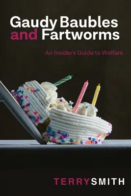 Gaudy Baubles and Fartworms: Guía del bienestar - Gaudy Baubles and Fartworms: An insider's guide to welfare