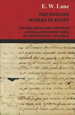 La mujer inglesa en Egipto - Cartas desde El Cairo, escritas durante una residencia allí - En dos volúmenes - Volumen II - The English Woman in Egypt - Letters from Cairo, Written During a Residence There - In Two Volumes - Volume II