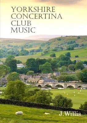 Yorkshire Concertina Club Music: 35 composiciones originales - Yorkshire Concertina Club Music: 35 Original Compositions