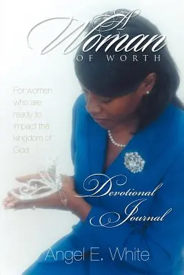 Una mujer de valor - Diario devocional - A Woman of Worth - Devotional Journal