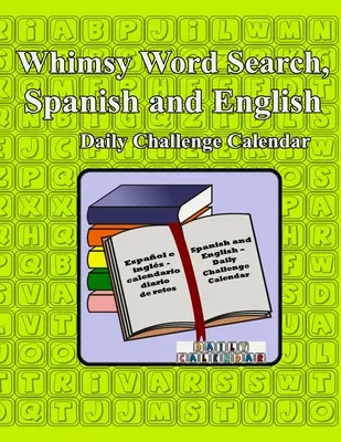 Sopa de Letras Whimsy, Español e Inglés- Calendario Desafío Diario - Whimsy Word Search, Spanish and English- Daily Challenge Calendar