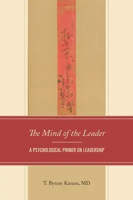 En la mente del líder: Un manual psicológico sobre el liderazgo - In the Mind of the Leader: A Psychological Primer on Leadership