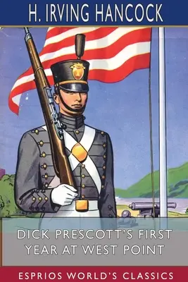 El primer año de Dick Prescott en West Point (Esprios Clásicos): Dos compañeros en el Cadete Gris - Dick Prescott's First Year at West Point (Esprios Classics): Two Chums in the Cadet Gray