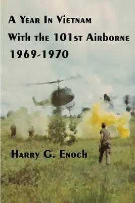 Un año en Vietnam con la 101ª Aerotransportada, 1969-1970 - A Year In Vietnam With The 101st Airborne, 1969-1970