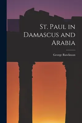 San Pablo en Damasco y Arabia - St. Paul in Damascus and Arabia