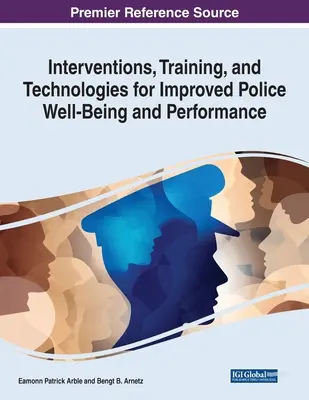 Intervenciones, formación y tecnologías para mejorar el bienestar y el rendimiento de la policía - Interventions, Training, and Technologies for Improved Police Well-Being and Performance