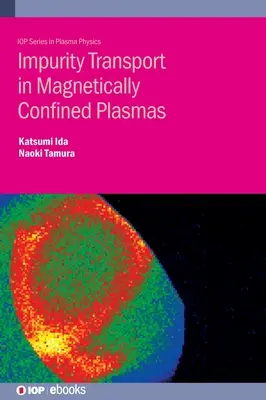 Transporte de impurezas en plasmas confinados magnéticamente - Impurity Transport in Magnetically Confined Plasmas