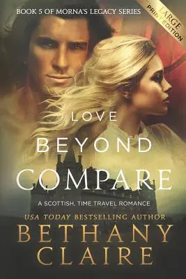 Love Beyond Compare (Large Print Edition): Un Romance Escocés de Viajes en el Tiempo - Love Beyond Compare (Large Print Edition): A Scottish, Time Travel Romance