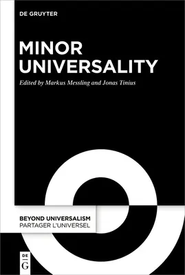 Minor Universality / Universalit Mineure: Repensar la Humanidad después del Universalismo Occidental / Penser l'Humanit Aprs l'Universalisme Occidental - Minor Universality / Universalit Mineure: Rethinking Humanity After Western Universalism / Penser l'Humanit Aprs l'Universalisme Occidental