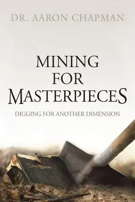 Buscando obras maestras: En busca de otra dimensión - Mining for Masterpieces: Digging for Another Dimension