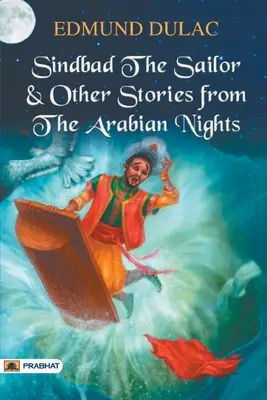 Sindbad el marino y otros cuentos de Las mil y una noches - Sindbad the Sailor & Other Stories from the Arabian Nights