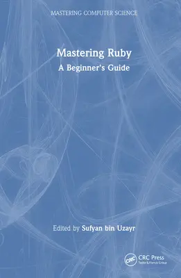 Dominio de Ruby: Guía para principiantes - Mastering Ruby: A Beginner's Guide