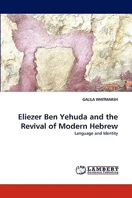 Eliezer Ben Yehuda y el renacimiento del hebreo moderno - Eliezer Ben Yehuda and the Revival of Modern Hebrew