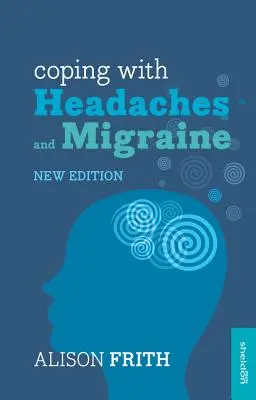 Cómo afrontar los dolores de cabeza y la migraña - Coping with Headaches and Migraine
