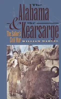 El Alabama y el Kearsarge: La guerra civil de los marineros - The Alabama and the Kearsarge: The Sailor's Civil War