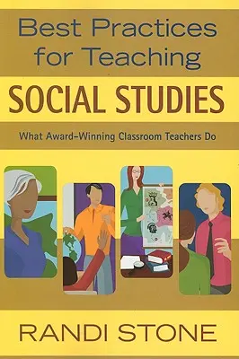 Mejores prácticas para la enseñanza de estudios sociales: Lo que hacen los profesores galardonados - Best Practices for Teaching Social Studies: What Award-Winning Classroom Teachers Do