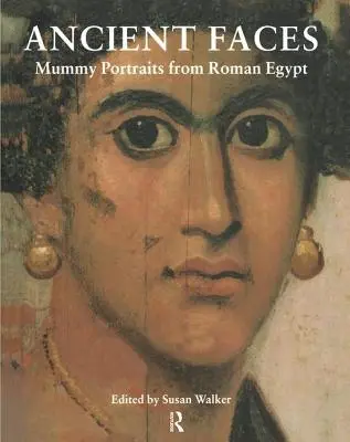 Ancient Faces: Retratos de momias en el Egipto romano - Ancient Faces: Mummy Portraits in Roman Egypt